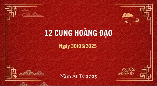 Tử vi thứ 6 ngày 30/5/2025 của 12 cung hoàng đạo: Song Tử can đảm
