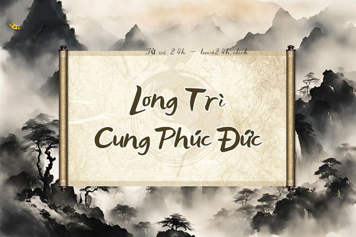 Cung phúc đức có Long Trì, Phượng Cát